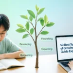 50 Best Synonyms for Growing: Expanding, Flourishing & Thriving