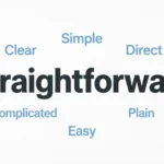 50 Synonyms for Straightforward: Easy& Simple, With Examples