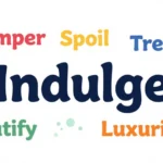 Synonyms of Indulge