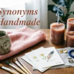 Synonyms for Handmade