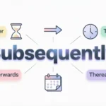 Synonyms of Subsequently