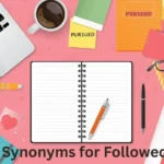 Synonyms for Followed