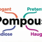 Synonyms of Pompous
