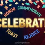 Synonyms for Celebrate