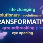 Synonyms for Transformative